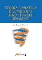 Teoria e pratica del metodo strutturale dinamico di Jorge Pompei edito da Ass. Multimage