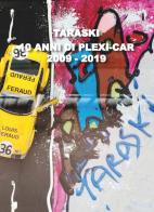 Taraski 10 anni di plexi-car. 2009-2019. Ediz. italiana e inglese di Taraski edito da Autopubblicato