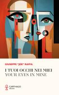 I tuoi occhi nei miei-Your eyes in mine di Giuseppe Raffa edito da Carthago