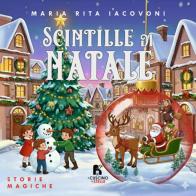 Scintille di Natale. Storie magiche di Maria Rita Iacovoni edito da Il Cuscino di Stelle