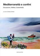 Mediterraneità e confini. Educazione, welfare, sostenibilità edito da Marcianum Press