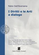 I Diritti e le arti a dialogo di Fabio Dell'Aversana edito da Persiani