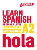 Learn spanish. Level achieved A2. Con CD-ROM di Juan Cordoba edito da Assimil Italia