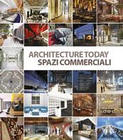Architecture Today. Spazi commerciali di David Andreu edito da Loft Media Publishing