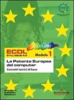 ECDL. Modulo 1. Concetti teorici di base. Syllabus 4.0 di Sergio Pezzoni, Paolo Pezzoni, Silvia Vaccaro edito da Mondadori Informatica