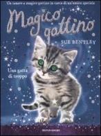Una gatta di troppo. Magico gattino vol.4 di Sue Bentley edito da Mondadori