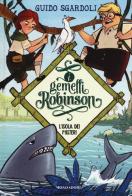 L'isola dei misteri. I gemelli Robinson vol.1 di Guido Sgardoli edito da Mondadori