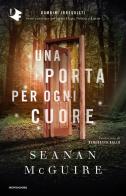 Una porta per ogni cuore di Seanan McGuire edito da Mondadori