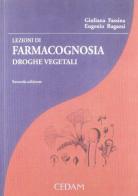 Lezioni di farmacognosia. Droghe vegetali di Giuliana Fassina, Eugenio Ragazzi edito da CEDAM