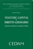 Venture capital e diritto azionario. Esperienza statunitense e prospettive in Italia di Andrea Zanoni edito da CEDAM