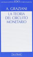 Teoria del circuito monetario di Augusto Graziani edito da Jaca Book