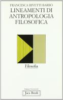 Lineamenti di antropologia filosofica di Francesca Rivetti Barbò edito da Jaca Book