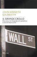 Il grande crollo di John Kenneth Galbraith edito da Rizzoli