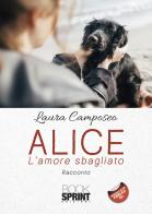 Alice. L'amore sbagliato di Laura Camposeo edito da Booksprint