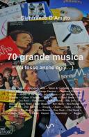 70 grande musica (ci fosse anche oggi...) di Gianfranco D'Amato edito da StreetLib
