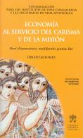 Economía al servicio del carisma y la misión. Boni dispensatores multiformis gratiae Dei. Orientaciones edito da Libreria Editrice Vaticana