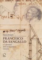 Francesco da Sangallo e l'identità dell'architettura toscana di Dario Donetti edito da Officina Libraria