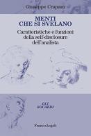 Menti che si svelano. Caratteristiche e funzioni della self-disclosure dell'analista di Giuseppe Craparo edito da Franco Angeli