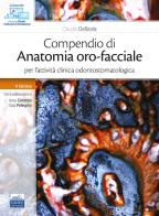 Compendio di anatomia oro-facciale per l'attività clinica odontostomatologica di Claudia Dellavia edito da Edises