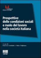 Prospettive delle condizioni sociali e ruolo del lavoro nella società italiana edito da Maggioli Editore