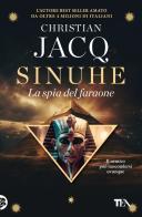 Sinuhe. La spia del faraone di Christian Jacq edito da TEA