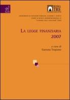 La legge finanziaria 2007 di Monica Auteri, Bruno Bises, Angelo Buscema edito da Aracne