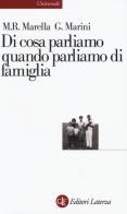 Di cosa parliamo quando parliamo di famiglia di Maria Rosaria Marella, Giovanni Marini edito da Laterza