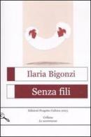 Senza fili di Ilaria Bigonzi edito da Progetto Cultura