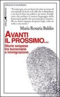 Avanti il prossimo... Storie sospese tra burocrazia e immigrazione di M. Rosaria Baldin edito da Edizioni La Meridiana