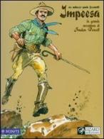 Impeesa. La grande avventura di Baden Powell di Ivo Milazzo, Paolo Fizzarotti edito da Lizard