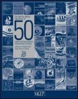 La storia della nautica in 50 edizioni del salone nautico internazionale di Genova. Ediz. italiana e inglese di Fabio Pozzo edito da SAGEP