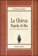 La Chiesa popolo di Dio. Un breve ma completo trattato per tutti di Gerlando Lentini edito da Fede & Cultura