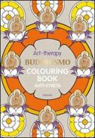 Art therapy. Buddhismo. Colouring book anti-stress edito da L'Ippocampo