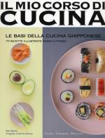 Le basi della cucina giapponese. 77 ricette illustrate passo a passo di Sue Quinn edito da Guido Tommasi Editore-Datanova