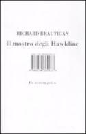 Il mostro degli Hawkline. Un western gotico di Richard Brautigan edito da I Libri di Isbn/Guidemoizzi