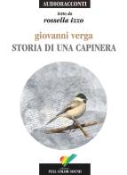 Storia di una capinera letto da Rossella Izzo. Audiolibro. CD Audio di Giovanni Verga edito da Full Color Sound