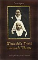 Maria della Trinità l'amica di Therese di Cecile Pergeaus edito da Mimep-Docete