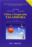Clinica e terapia della talassemia di Aurelio Maggio, Francesco Caronia, Giuseppe Russo edito da SEE Firenze