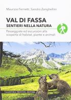 Val di Fassa, sentieri nella natura edito da Valentina Trentini Editore