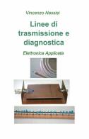 Linee di trasmissione e diagnostica di Vincenzo Nassisi edito da ilmiolibro self publishing