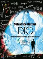 Dio imperscrutabile matematico di Salvatrice Bozzari edito da Youcanprint