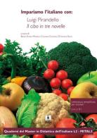 Impariamo l'italiano con: Luigi Pirandello il cibo in tre novelle. Letteratura semplificata per stranieri. Livello B1 edito da EDUCatt Università Cattolica