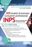 Concorso INPS 2017. 365 analisti di processo-consulenti professionali. 1500 quesiti a risposta multipla sulle materie tecnico-professionali edito da Editest