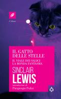 Il gatto delle stelle-Il viale dei salici-La ronda fantasma di Sinclair Lewis edito da Spartaco