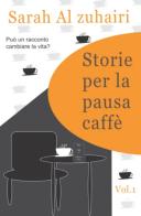 Storie per la pausa caffè. Ediz. italiana e inglese di Sarah Al zuhairi edito da Autopubblicato