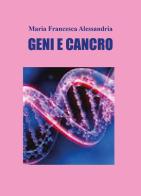Geni e cancro di Maria Francesca Alessandria edito da Youcanprint