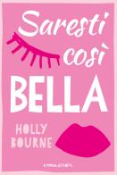 Saresti cosi bella. Ediz. multilingue di Holly Bourne edito da Camelozampa