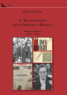Il Municipalismo della Sinistra a Brescia vol. 1 di Paolo Pagani edito da Liberedizioni