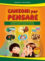 Canzoni per pensare. Con CD-Audio di Daniele Ferri, Franco Poderini edito da Progetti Sonori