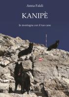 Kanipè. In montagna con il tuo cane di Anna Faldi edito da EBS Print